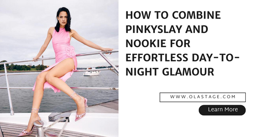 How to Combine Pinkyslay and Nookie for Effortless Day-to-Night Glamour